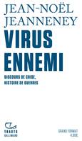 Virus ennemi, Discours de crise, histoire de guerres