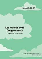 Les macros avec Google sheets, Programmer en javascript