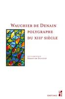 Wauchier de Denain, polygraphe du XIIIe siècle