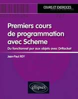 Premiers cours de programmation avec Scheme - Du fonctionnel pur aux objets avec DrRacket, du fonctionnel pur aux objets avec DrRacket