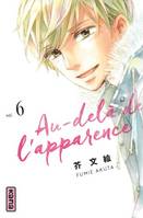 6, Au-delà de l'apparence - Tome 6