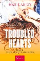 Troubled hearts - Tome 1, Juste un défi entre nous