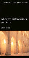 Abbayes cisterciennes en Berry, Cher, indre