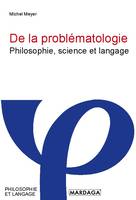 De la problématologie, Philosophie, science et langage