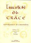 L'irruption de la grâce -Témoignages et conversion, témoignages et conversion