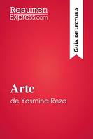 Arte de Yasmina Reza (Guía de lectura), Resumen y análisis completo