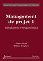 Management de projet, Tome 1 - Introduction et fondamentaux