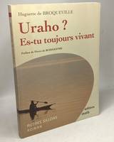 Uraho ? es-tu toujours vivant ?