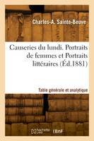 Causeries du lundi. Portraits de femmes et Portraits littéraires. Table générale et analytique