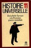 11, De la Belle Époque à la Première guerre mondiale, Histoire Universelle Tome XI : De la Belle Epoque à la Première Guerre mondiale