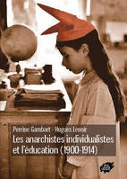 Les anarchistes individualistes et l'éducation, 1900-1914