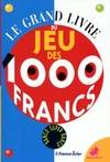 Le grand livre du jeu des 1000 francs