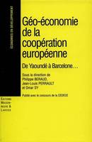 Géo-économie de la coopération européenne, de Yaoundé à Barcelone