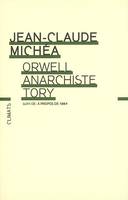 Orwell, anarchiste Tory, suivi de À propos de 1984