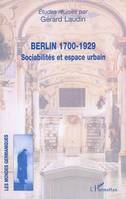 BERLIN 1700-1929 - SOCIABILITES ET ESPACE URBAIN, Sociabilités et espace urbain