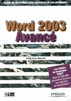 Word 2003 avancé, guide de formation avec exercices et cas pratiques