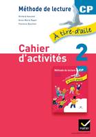 À tire-d'aile CP éd. 2011 - Cahier d'activités 2, Volume 2