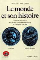 [2], La  Fin du Moyen âge et les débuts du monde moderne, Le monde et son histoire - tome 2, du xiiie siècle au xviie siècle