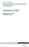 Passions du passé, Recyclages de la mémoire et usages de l'oubli