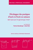 Développer des pratiques d'oral et d'écrit en sciences, Quels enjeux pour les apprentissages à l'école?