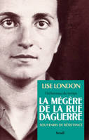 L'écheveau du temps., 1, La Mégère de la rue Daguerre. Souvenirs de résistance, souvenirs de Résistance