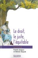 Le droit, le juste, l'équitable