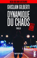 Dynamique du Chaos (Edition non censurée)