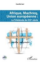 Afrique, Machreq, Union européenne, La Trilatérale du XXIè siècle