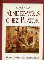 Rendez-vous chez Platon: Guide de voyage philosophique dans les pays de la Méditerranée Held, Klaus; Kremer, Robert and Wilwerth-Guitard, Marie-Lys, guide de voyage philosophique dans les pays de la Méditerranée