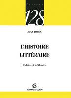 L'histoire littéraire - Objets et méthodes, Objets et méthodes