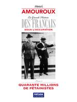 La Grande Histoire des Français sous l'Occupation – Livre 2, Quarante Millions de Pétainistes