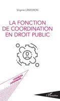 La fonction de coordination en droit public