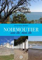 Noirmoutier, Une île, mon île