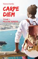 1, Carpe Diem, Tome 1 : Pauline Serkins