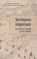 Territoires impériaux, Une histoire spatiale du fait colonial