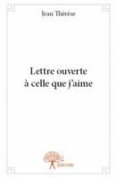 Lettre ouverte à celle que j'aime