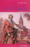 Moi, Richelieu, Biographie romancée