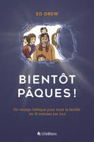 Bientôt Pâques !, Un voyage biblique pour toute la famille en 10 minutes par jour