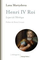 Henri IV roi, Le pari de l'Hérétique