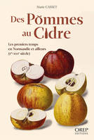 Des pommes au cidre, Les premiers temps en Normandie et ailleurs (Ier-XVIe siècle)