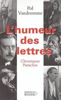 L'Humeur des lettres, Chroniques et pastiches