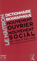 Dictionnaire biographique, mouvement ouvrier, mouvement social, 5, DICTIONNAIRE BIOGRAPHIQUE Le Maîtron Tome 5, Volume 5, E-Ge
Mouvement ouvrier, Mouvement social
