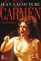 Carmen, La révoltée