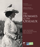 Oiseaux Des hommes et des oiseaux, Une histoire de la protection des oiseaux