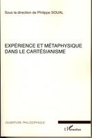 Expérience et métaphysique dans le cartésianisme