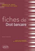 Fiches de Droit bancaire. Rappels de cours et exercices corrigés, rappels de cours et exercices corrigés