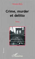 Crime, murder et delitto, roman