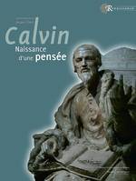 Calvin, Naissance d'une pensée