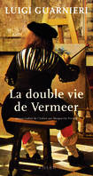 Double vie de vermeer (la), roman