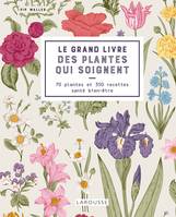 Le grand livre des plantes qui soignent